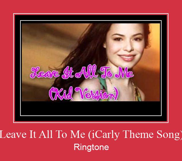 Leave It All To Me (iCarly Theme Song) Ringtone Last ned gratis