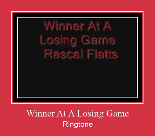 Winner At A Losing Game Рингтон Скачать бесплатно