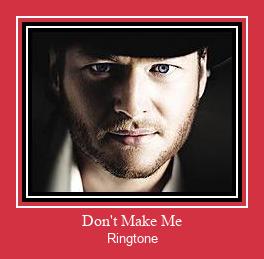 Don't Make Me Ringtone Download pulsuz