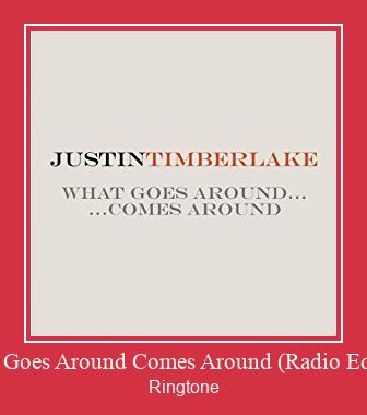 What Goes Around Comes Around (Radio Edit)(1) రింగ్టోన్ ఉచితంగా డౌన్లోడ్ చేసుకోండి
