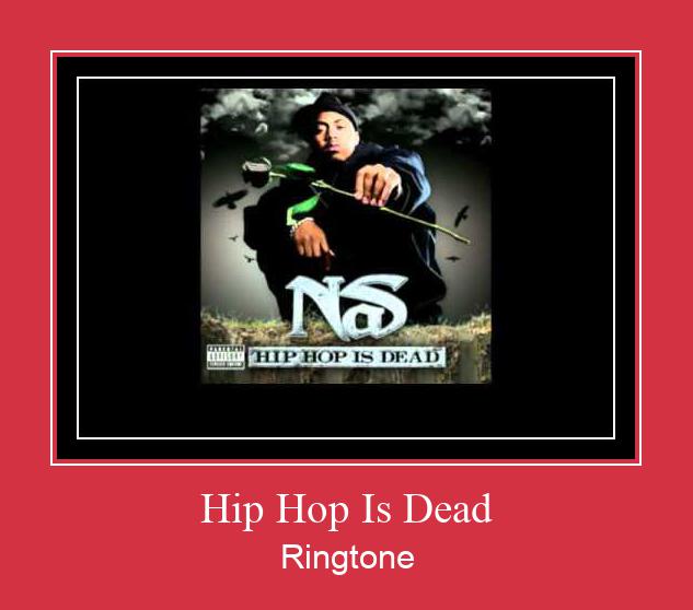 Hip Hop Is Dead Ringtone Завантажити безкоштовно