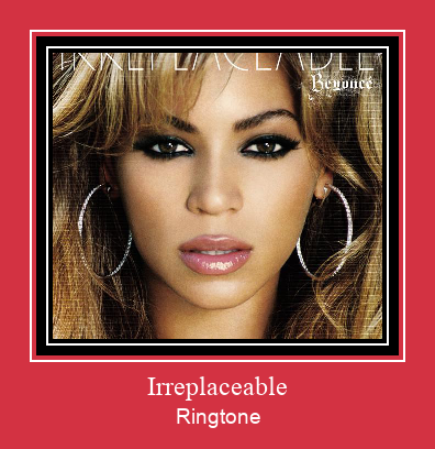 Irreplaceable צלצול הורד חינם