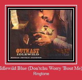 Idlewild Blue (Don'tchu Worry 'Bout Me) Рингтон Скачать бесплатно