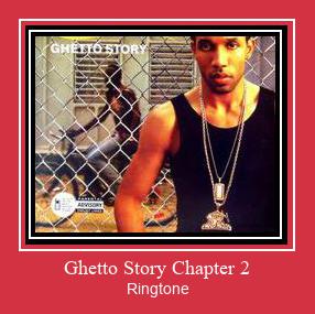 Ghetto Story Chapter 2 Ringtone Download Free