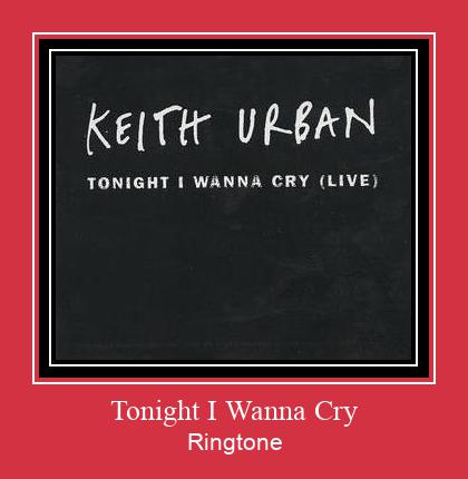 Tonight I Wanna Cry Ringtone atsisiųsti nemokamai