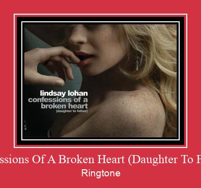 Confessions Of A Broken Heart (Daughter To Father) Ringtone Download Proste.