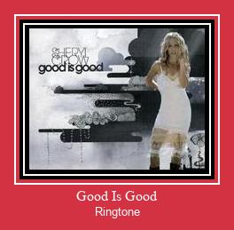 Good Is Good Ringtone allalaadimine tasuta