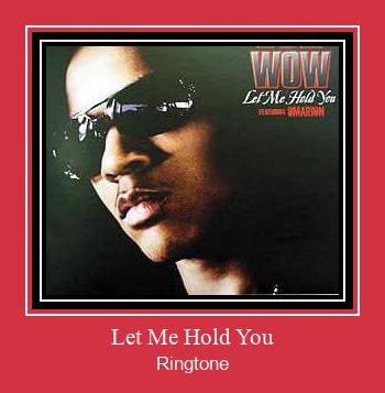 Let Me Hold You Klingelton kostenlos downloaden.