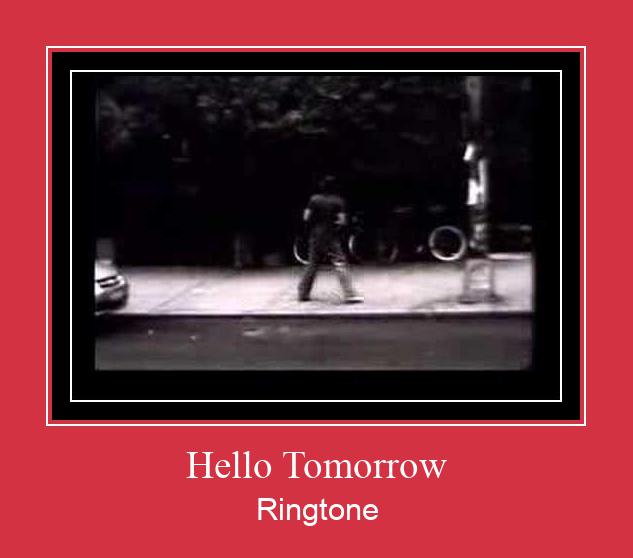 Hello Tomorrow Ringtone Download Proste.