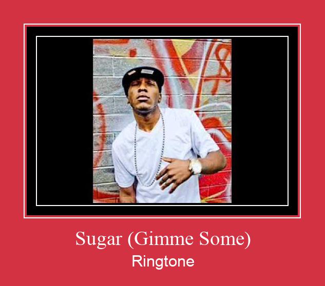Sugar (Gimme Some) ரிங்டோன் பதிவிறக்க இலவச