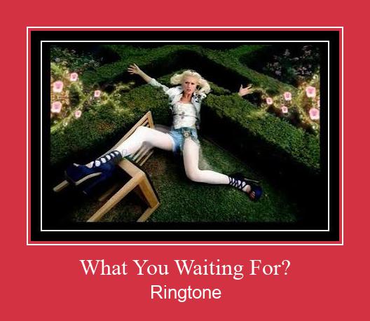 What You Waiting For? Ringtone تنزيل مجاني