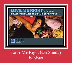 Love Me Right (Oh Sheila) रिंगटोन मुफ्त डाउनलोड करें