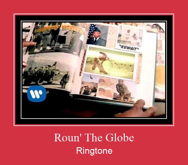 Roun' The Globe రింగ్టోన్ ఉచితంగా డౌన్లోడ్ చేసుకోండి