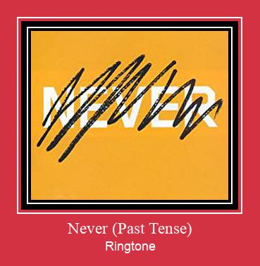 Never (Past Tense) Klingelton kostenlos downloaden.