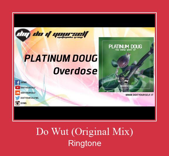 Do Wut (Original Mix) రింగ్టోన్ ఉచితంగా డౌన్లోడ్ చేసుకోండి