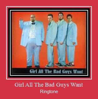 Girl All The Bad Guys Want Ringtone Download Free