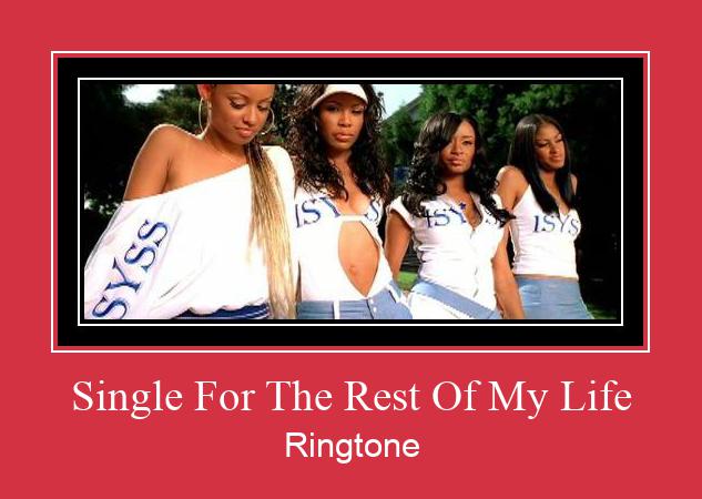 Single For The Rest Of My Life Ringtone Download pulsuz