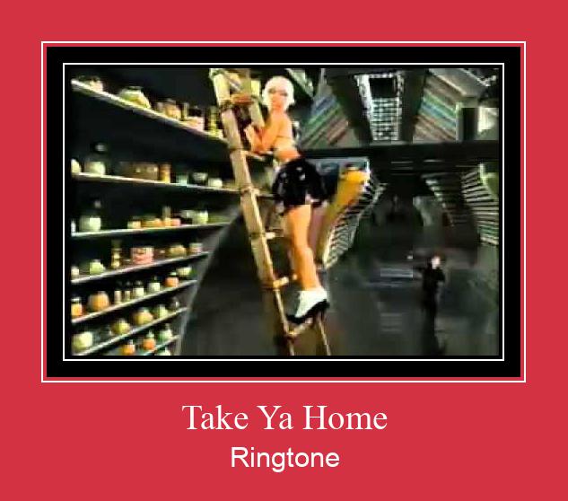 Take Ya Home Ringtone allalaadimine tasuta