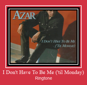 I Don't Have To Be Me ('til Monday) Ringtone Download Free
