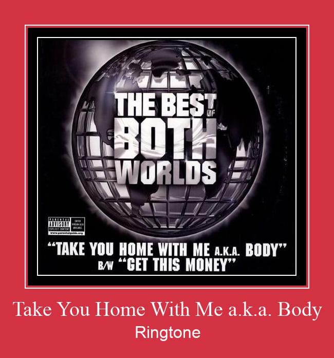 Take You Home With Me A.k.a. Body রিংটোন বিনামূল্যে ডাউনলোড করুন