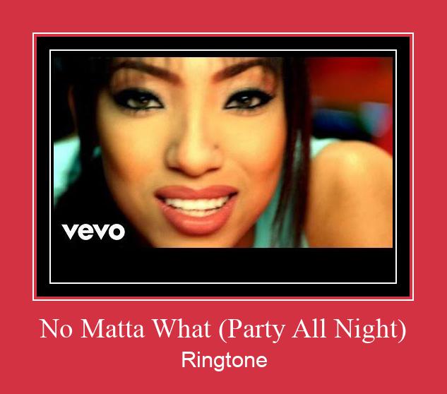 No Matta What (Party All Night) Suoneria Download gratuito.