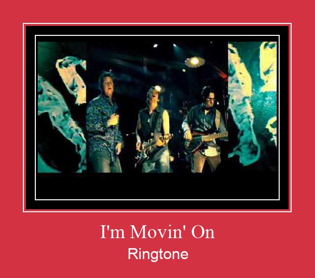 I'm Movin' On Ringetone Download GRATIS.