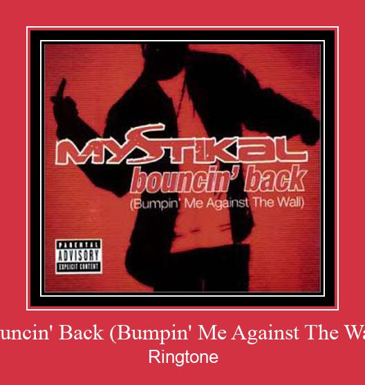 Bouncin' Back (Bumpin' Me Against The Wall) ดาวน์โหลดริงโทนฟรี