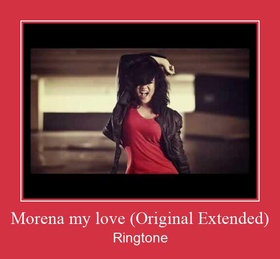 Morena My Love (Original Extended) Vyzvánění ke stažení zdarma