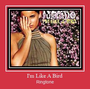 I'm Like A Bird Ringtone Download Proste.