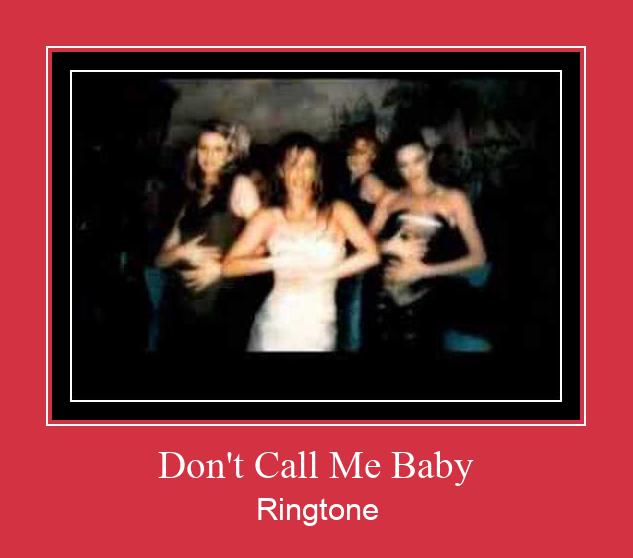 Don't Call Me Baby Рингтоне Бесплатно бесплатно