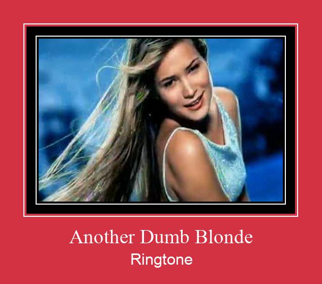 Another Dumb Blonde Ringtone Download Proste.