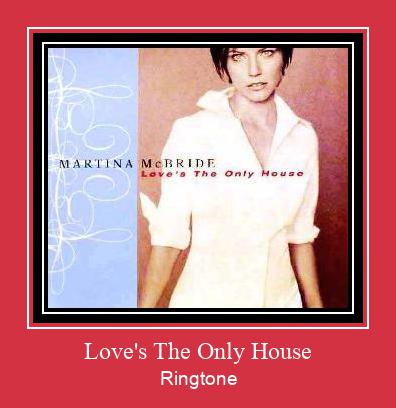 Love's The Only House ரிங்டோன் பதிவிறக்க இலவச