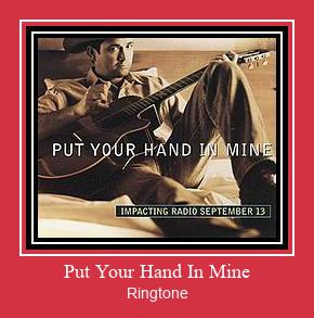 Put Your Hand In Mine ดาวน์โหลดริงโทนฟรี