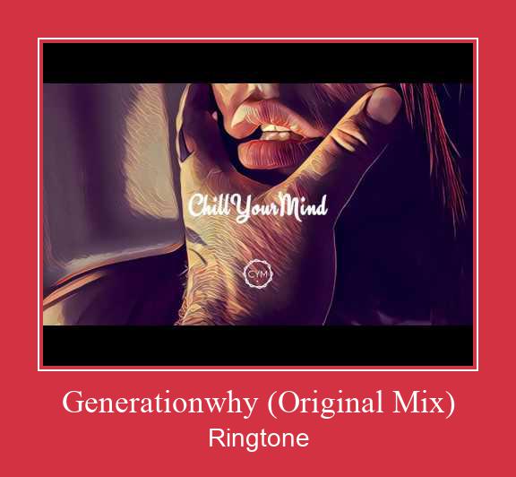 Generationwhy (Original Mix) Vyzvánění ke stažení zdarma