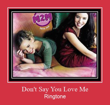Don't Say You Love Me Рингтоне Бесплатно бесплатно