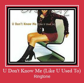 U Don't Know Me (Like U Used To) ರಿಂಗ್ಟೋನ್ ಡೌನ್ಲೋಡ್ ಉಚಿತ