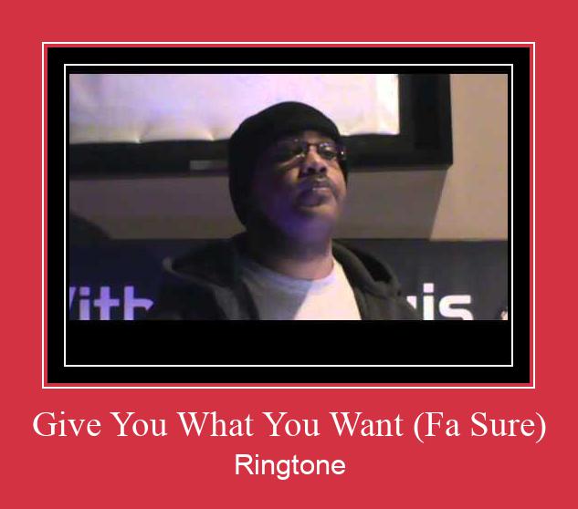 Give You What You Want (Fa Sure) ดาวน์โหลดริงโทนฟรี