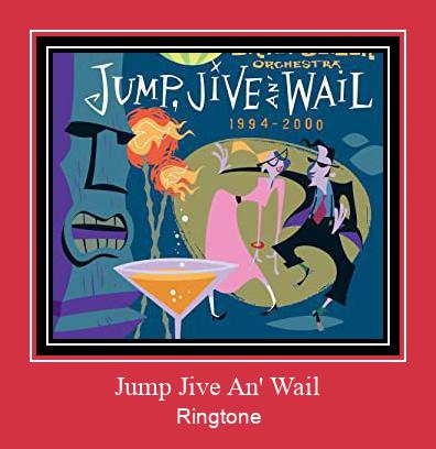 Jump Jive An' Wail Ringetone Download GRATIS.