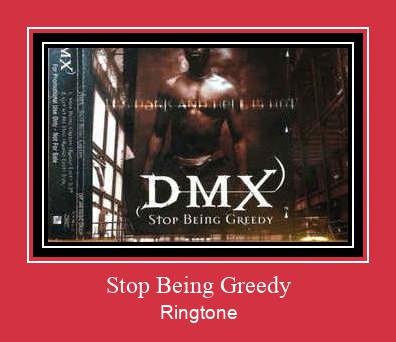 Stop Being Greedy Téléchargement de sonnerie GRATUIT