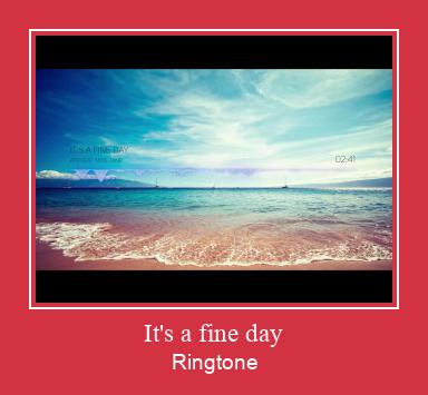 It's A Fine Day Рингтоне Бесплатно бесплатно