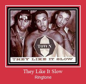 They Like It Slow Ringtone Download Free