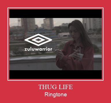 THUG LIFE Ringtone allalaadimine tasuta