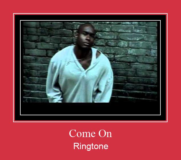 Come On Ringtone Muat turun percuma.