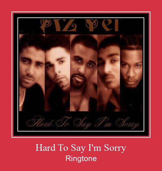 Hard To Say I'm Sorry Ringtone Ladda ner gratis
