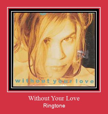 Without Your Love Klingelton kostenlos downloaden.