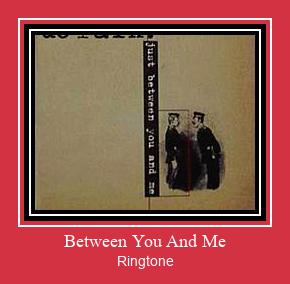 Between You And Me Ringtone Download Free