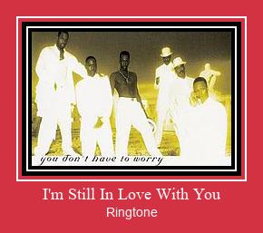 I'm Still In Love With You Ringtone Download Proste.