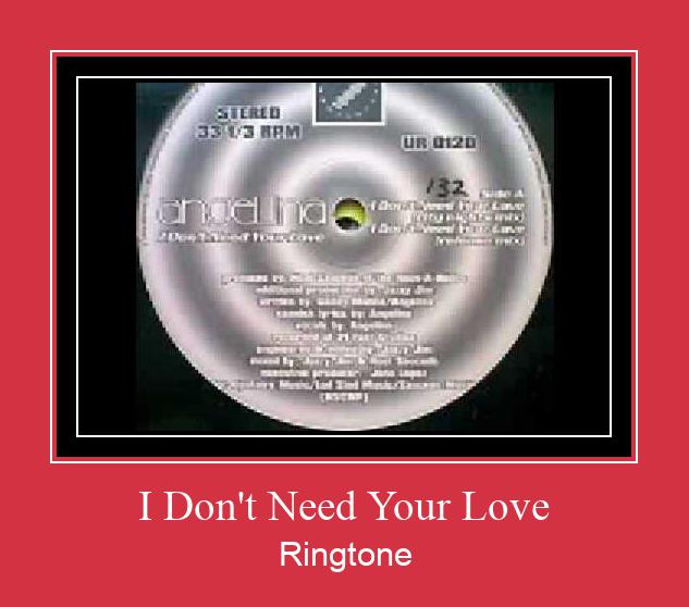 I Don't Need Your Love 着信音を無料でダウンロード