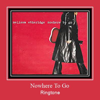 Nowhere To Go Ringtone Lataa ilmaiseksi