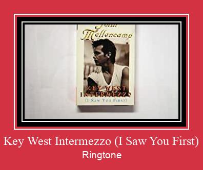 Key West Intermezzo (I Saw You First) ரிங்டோன் பதிவிறக்க இலவச